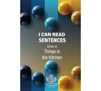 I Can Read Sentences Adult Literacy Primer (This is not a storybook): Book 10: Things in the Kitchen