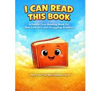 I Can Read This Book: A Gentle First Reading Book for Slow Learners and Struggling Readers (I Can Read Confidence Series)