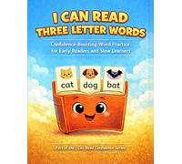 I Can Read Three Letter Words: Confidence-Building Word Practice for Early Readers and Slow Learners (I Can Read Confidence Series)