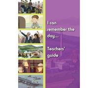 I Can Remember the Day When: Teachers Guide