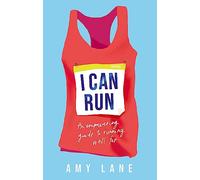 I Can Run: An Empowering Guide to Running Well Far