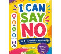 I CAN SAY NO: MY BODY, MY VOICE, MY CHOICE