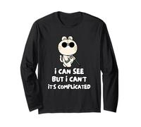 I Can See But I Can't It's Complicated Long Sleeve T-Shirt