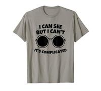 I Can See But I Can't It's Complicated T-Shirt