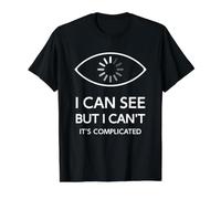 I Can See, But I Can't - The Complexity of Low Vision Value Graphic T-Shirt, Men, Black, M