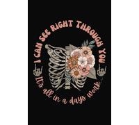 I Can See Right Through You Radiology Notebook: Funny Blank Lined Journal For Radiologist And Rad Tech Graduation or Appreciation Gifts; 6x9"