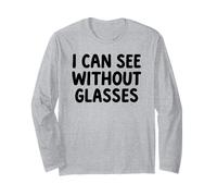 I Can See Without Glasses White Lie Party Funny Sarcastic Long Sleeve T-Shirt