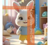 I Can Share and Care!: A Kindness and Friendship Picture Book for Kids Ages 3-7: 1 (Milo the Bunny Learns - Book 3)