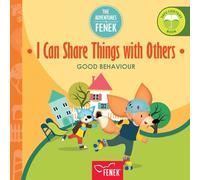 I Can Share Things with Others: Good behaviour: 10 (The Adventures of Fenek)