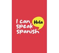 I can speak Spanish: Learning Spanish Notebook - 6x9 120 page lined journal - Perfect gift for Spanish learners