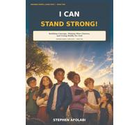 I Can Stand Strong: Building Courage, Making Wise Choices, and Living Boldly for God: 2 (Growing Hearts, Living Faith)