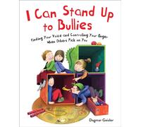 I Can Stand Up to Bullies : Finding Your Voice When Others Pick on You