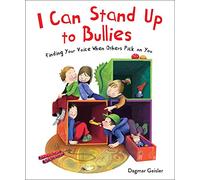 I Can Stand Up to Bullies: Finding Your Voice When Others Pick on You (The Safe Child, Happy Parent Series)