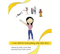 I Can Still Do Everything with One Arm