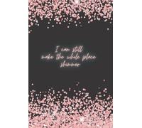 I can still make the whole place shimmer: Notebook