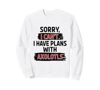 I Can’t Axolotls Joke Funny Sarcastic Humor Insect Lover Sweatshirt