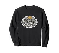 I Can’t Believe I’m Not Butter Typography Sweatshirt