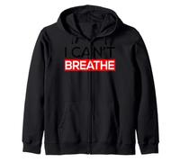 I Can T Breathe Zip Hoodie