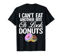 I Can’t Eat Another Bite Oh Look Donuts - Doughnut Gifts T-Shirt