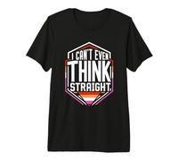 I can t Even Think Straight LGBT Pride Lesbian Premium T-Shirt