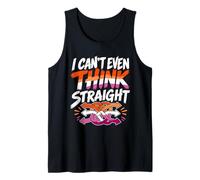 I can t Even Think Straight LGBT Pride Lesbian Tank Top