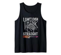 I can t Even Think Straight LGBT Pride Lesbian Tank Top