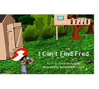 I Can’t Find Fred