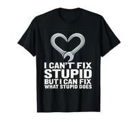 I Can’t Fix Stupid But I Can Fix What Stupid Does Wrench T-Shirt