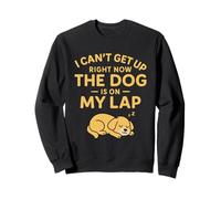 I Can’t Get Up Right Now The Dog Is On My Lap Dog Lovers Sweatshirt
