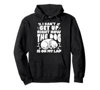 I Can’t Get Up Right Now the Dog Is on My Lap Pet Lovers Pullover Hoodie