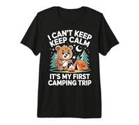 I Can’t Keep Calm It’s My First Camping Trip Premium T-Shirt