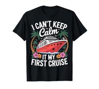 I Can’t Keep Calm It’s My First Cruise Life Summer Vacation T-Shirt