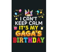 I Can T Keep Calm It S My Gaga Birthday Happy Gift Vintage: notebook, notebook journal beautiful , simple, impressive,size 6x9 inches, 114 paperback pages