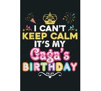 I Can T Keep Calm It S My Gaga S Birthday Happy Gift Vintage: notebook, notebook journal beautiful , simple, impressive,size 6x9 inches, 114 paperback pages