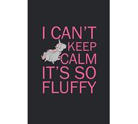 I Can’t Keep Calm It’s So Fluffy: Badass Unicorn Blank Line Diary, Badass Unicorn Notebook, Badass Unicorn Journal, Badass Unicorn Gift - 6x9 - 100 Lined Journal Pages