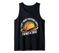 I Can’t Make Everyone Happy I’m Not A Taco Design Tank Top