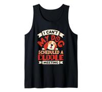 I Can’t My Dog Scheduled a Cuddle Meeting Tank Top