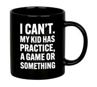 I Can’t My Kid Has Practice A Game or Something Parents Mom Dad Gifts from Son Daughter Gift for Sports Mom Sports Dad Gift Band Mom Ceramic Mug 11 oz Black