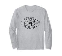 I Can´t People Today Introverts Stay Home Socially Awkward Long Sleeve T-Shirt