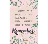 I can’t remember shit so i need this fucking notebook: notebook journal , organizer for all shit and internet passwords to remember , lined journal 8*9 sized 120 pages .