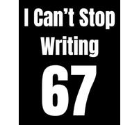 I Can’t Stop Writing 67 - Funny Meme Notebook: Viral 67 Meme Journal for Teens - 7.5" x 9.25", 120 Lined Pages, Black Aesthetic Cover