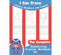 I Can Trace Letters, Numbers and Shapes The Complete Handwriting Practice Workbook for Kids: Activity Book Ages 2-4: Ideal for home learning-Learning ... Activity Book For Preschoolers, Kindergartens