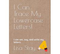 I Can Trace My Lowercase Letters!: I can see, say, and write my letters.