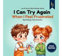 I Can Try Again When I Feel Frustrated: A Story About Frustration, Resilience, and Emotional Awareness (Leo & Sara’s Big Feelings Series)