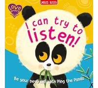 I Can Try to Listen!: A delightfully gentle introduction to life skills for little learners aged 2 and above. (Love Learning)