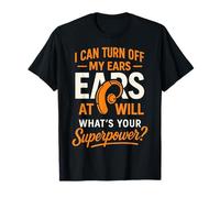 I Can Turn Off Ears Impaired Hard Cochlear Implant Awareness T-Shirt