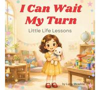 I Can Wait My Turn: A Social-Emotional Learning Story About Patience, Taking Turns, and Self-Control