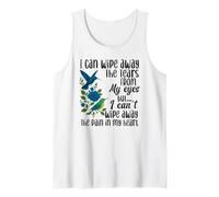 I can Wipe Away The tears from My Eyes Tank Top
