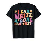 I Can Write a Goal for That - Behavior Teacher ABA Therapist T-Shirt