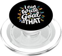 I Can Write A Goal For That - PopSockets PopGrip for MagSafe